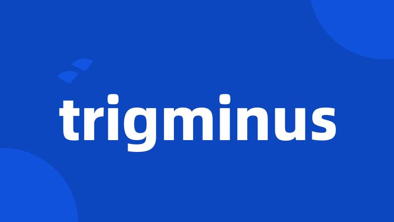 trigminus