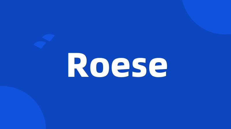 Roese