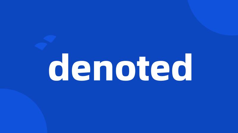 denoted