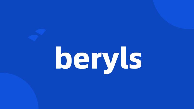 beryls