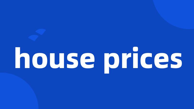 house prices