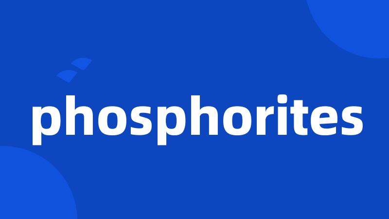 phosphorites