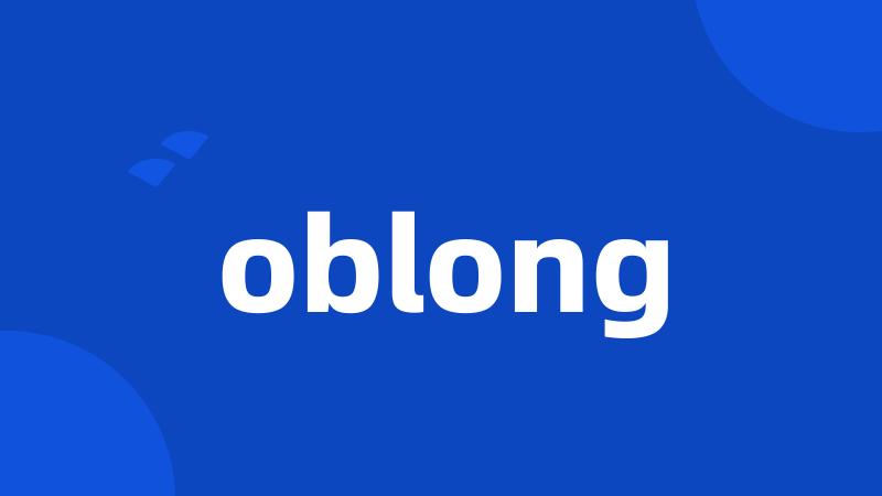 oblong