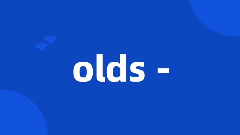 olds -
