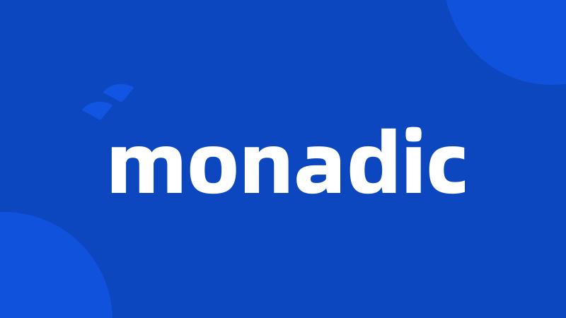 monadic