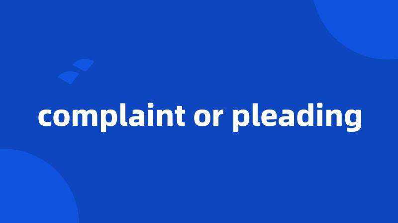 complaint or pleading