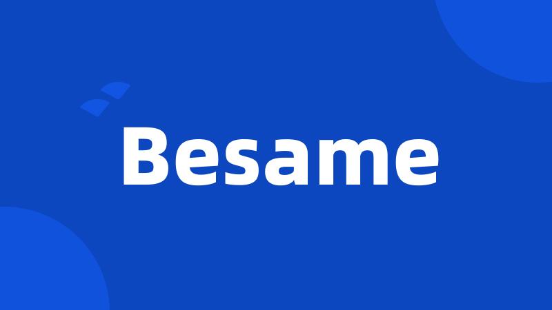 Besame