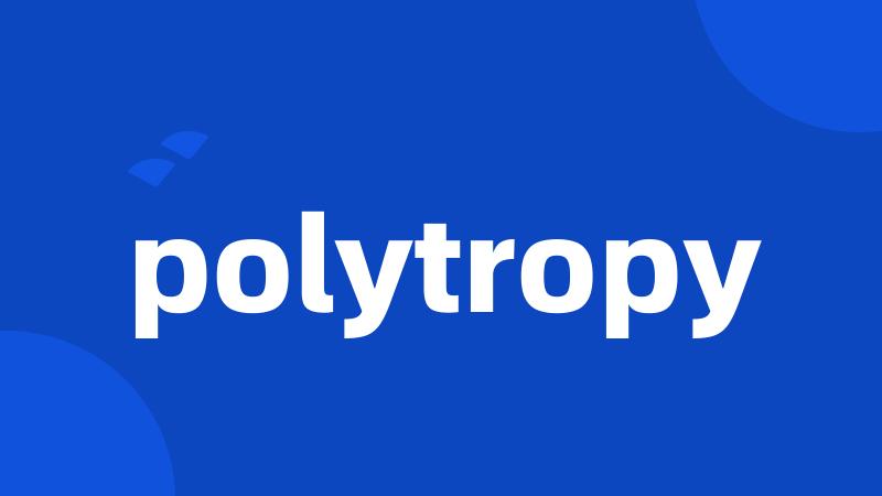 polytropy