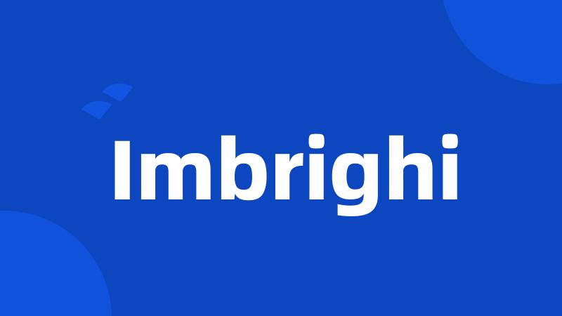 Imbrighi