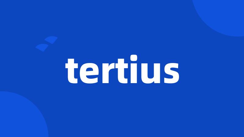 tertius