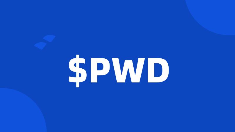 $PWD