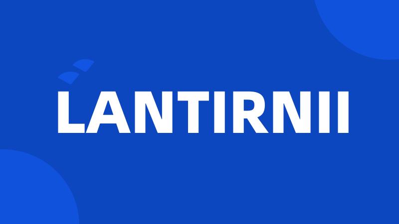 LANTIRNII