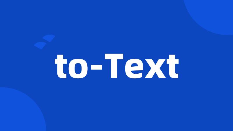 to-Text