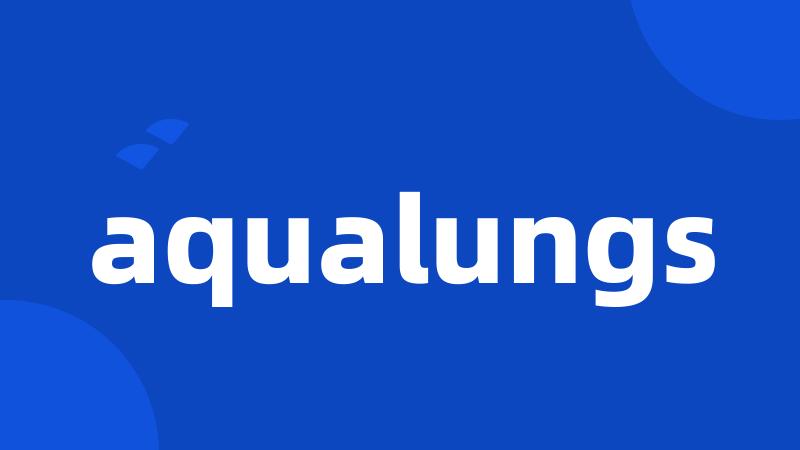 aqualungs