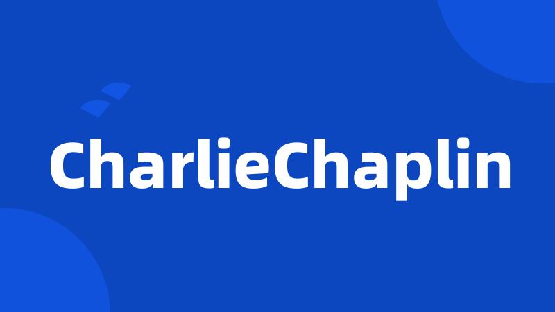 CharlieChaplin