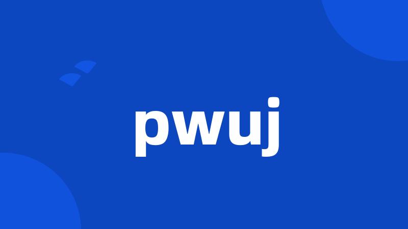 pwuj