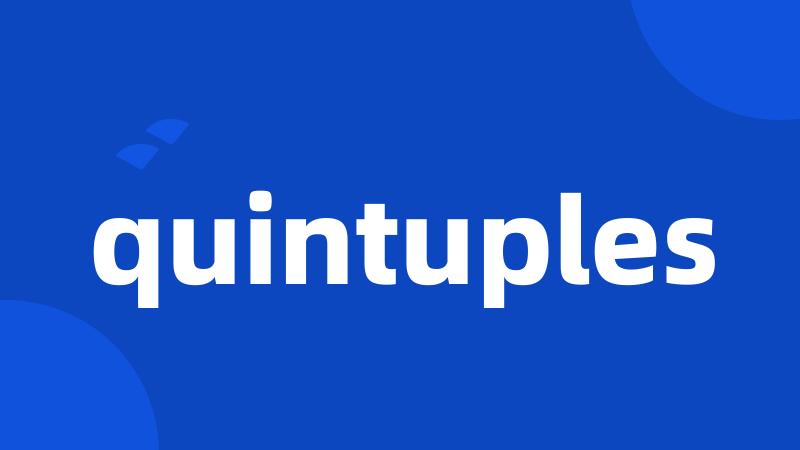 quintuples