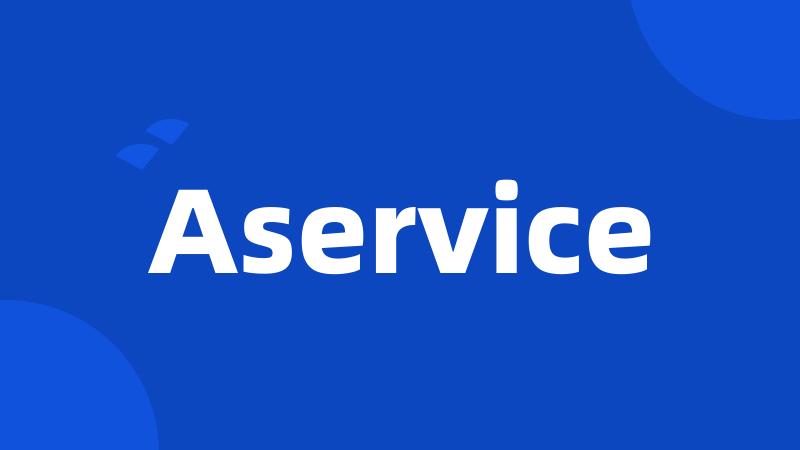 Aservice