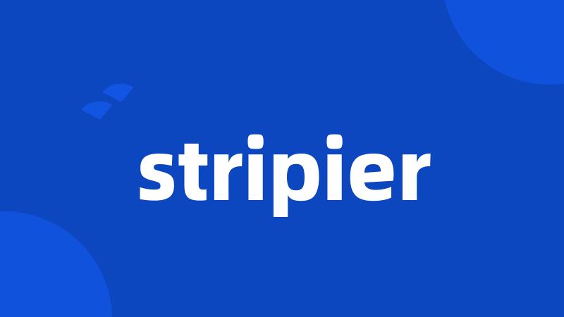 stripier