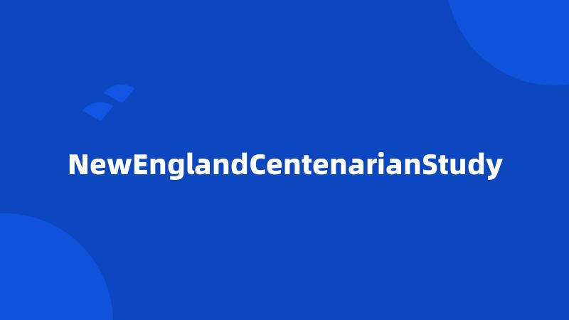 NewEnglandCentenarianStudy