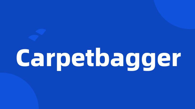 Carpetbagger