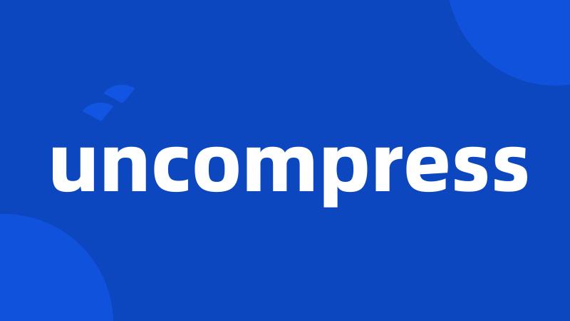 uncompress