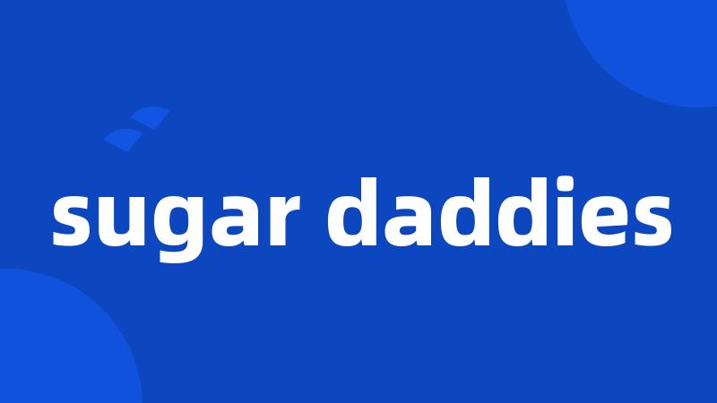 sugar daddies