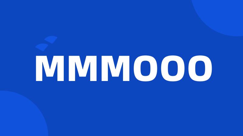 MMMOOO