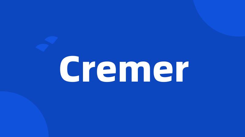 Cremer