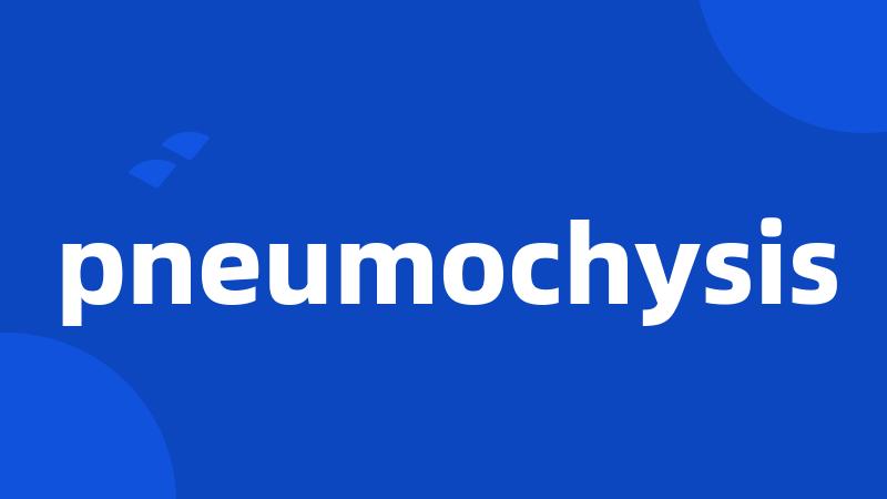 pneumochysis