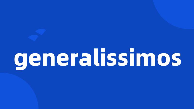 generalissimos