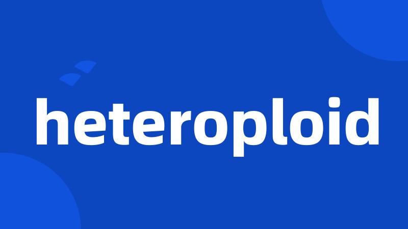 heteroploid