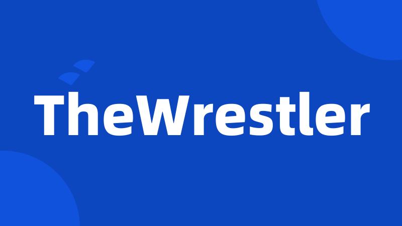 TheWrestler