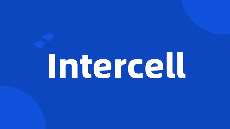 Intercell