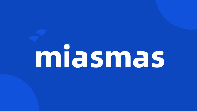 miasmas