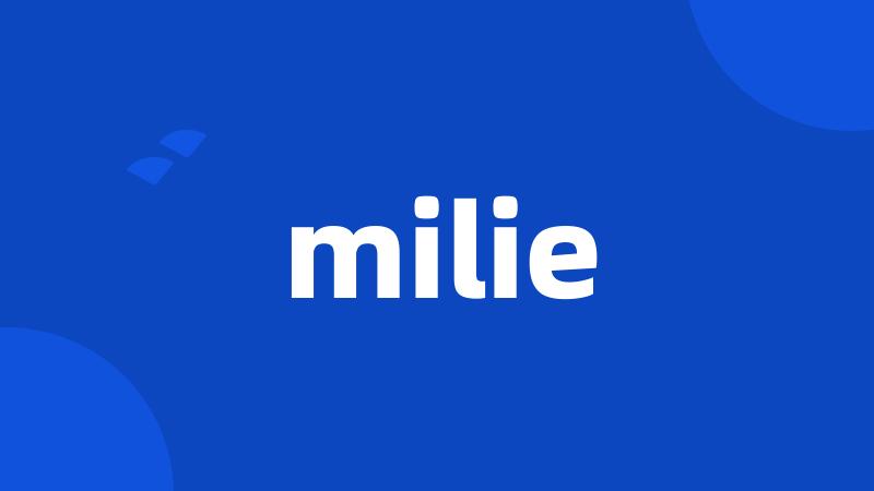 milie