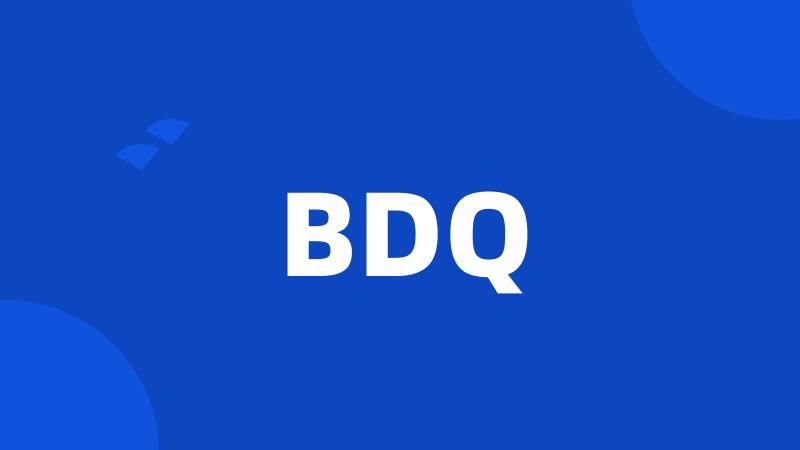 BDQ