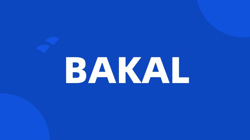 BAKAL