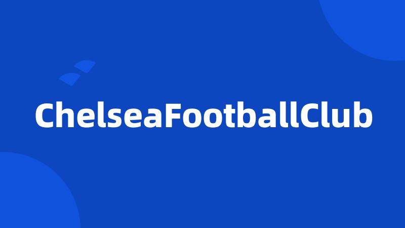 ChelseaFootballClub