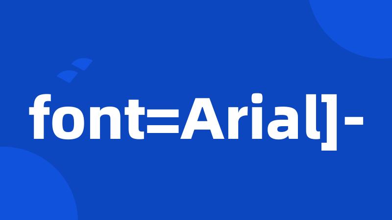 font=Arial]-