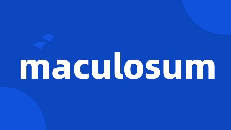 maculosum