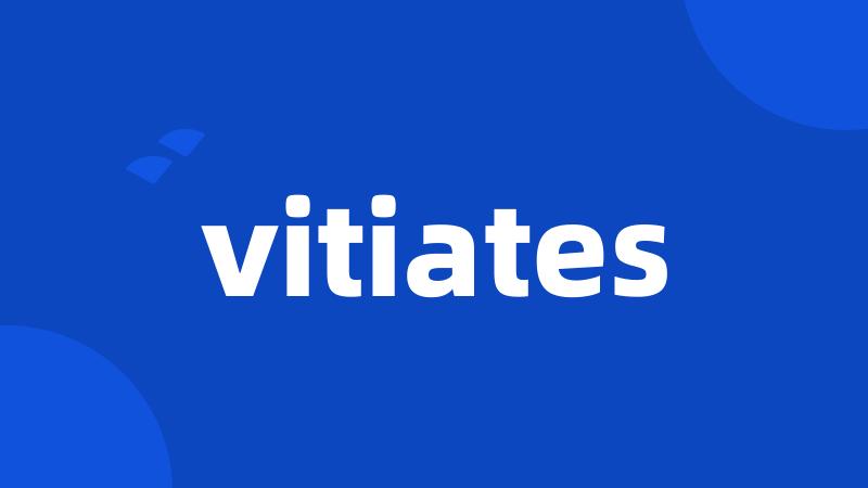 vitiates