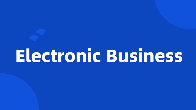 Electronic Business