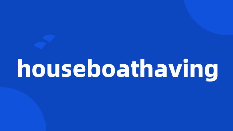 houseboathaving