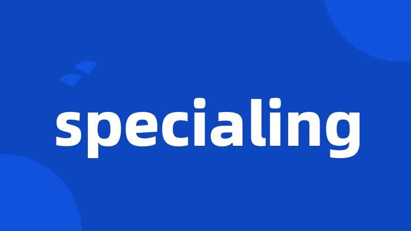 specialing