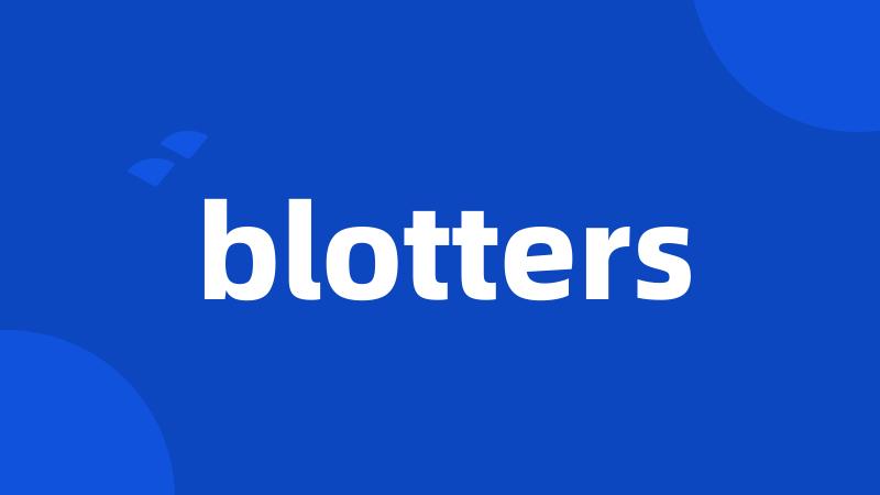 blotters