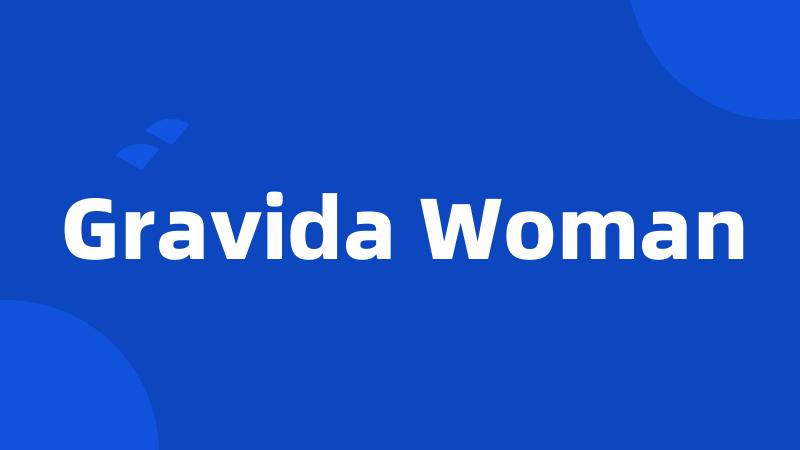 Gravida Woman