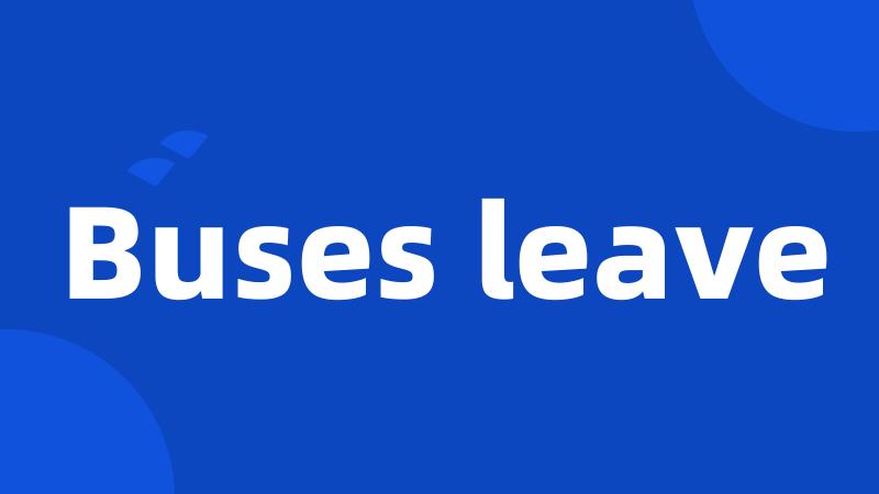Buses leave
