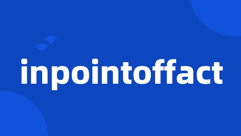 inpointoffact