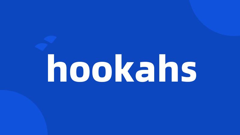 hookahs